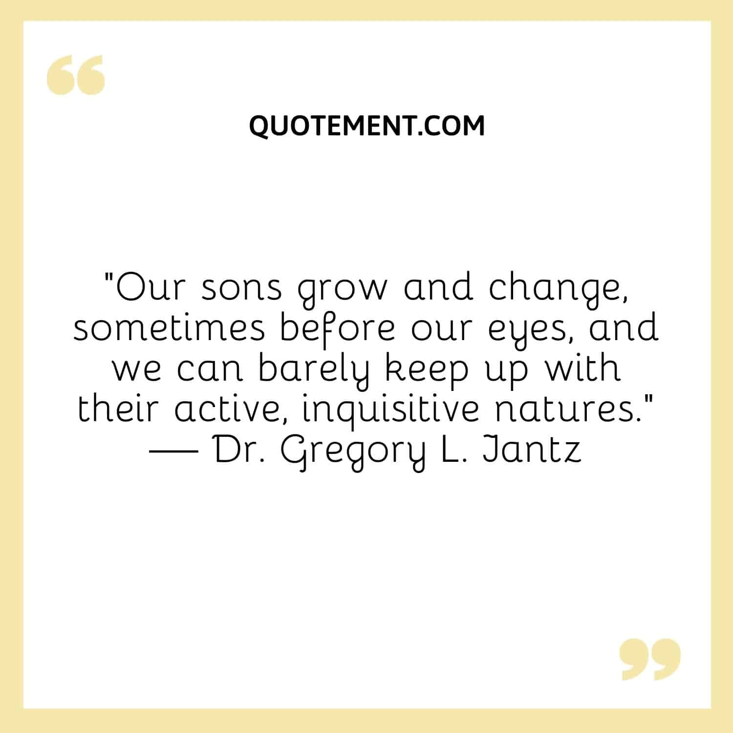 Our sons grow and change