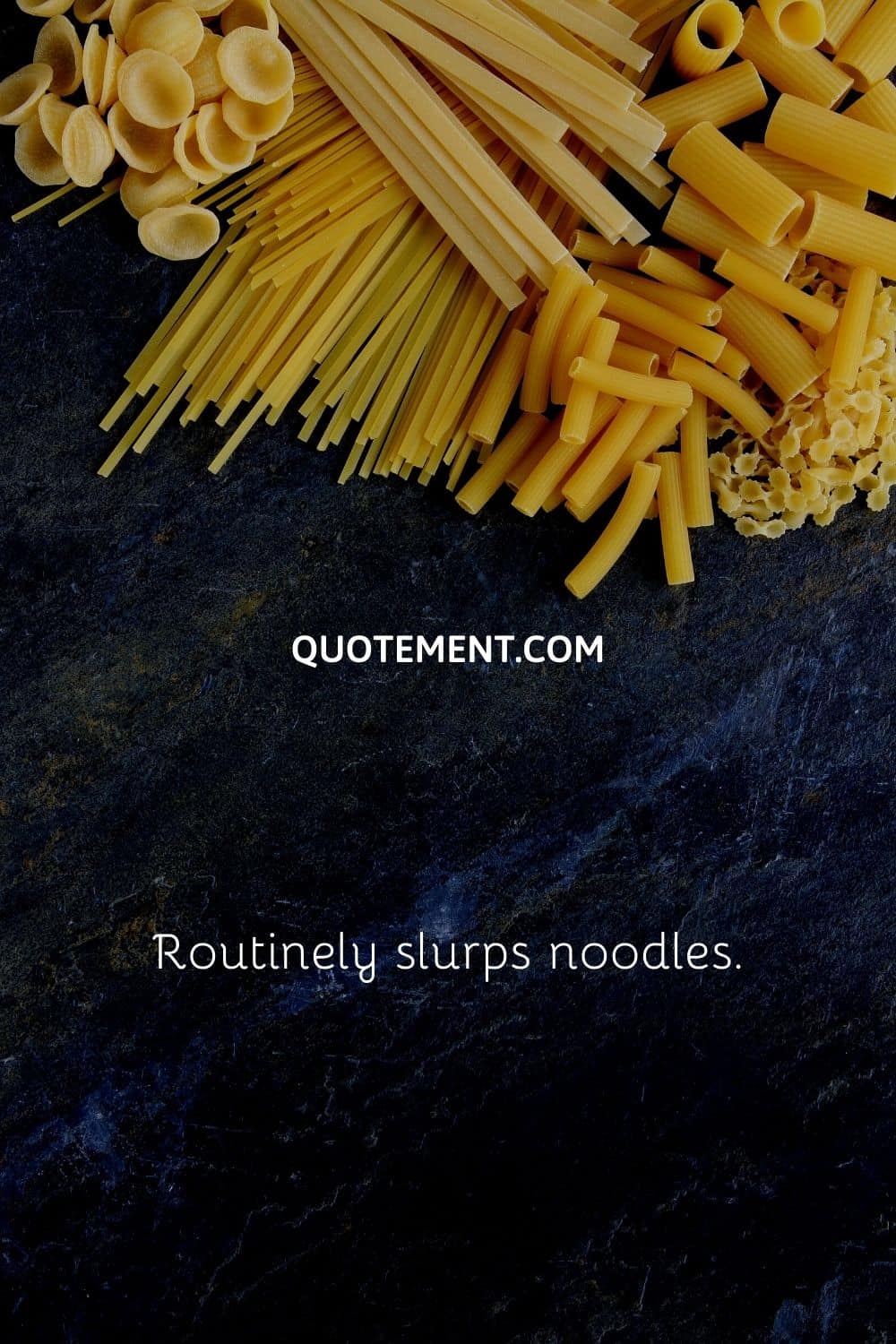 Routinely slurps noodles