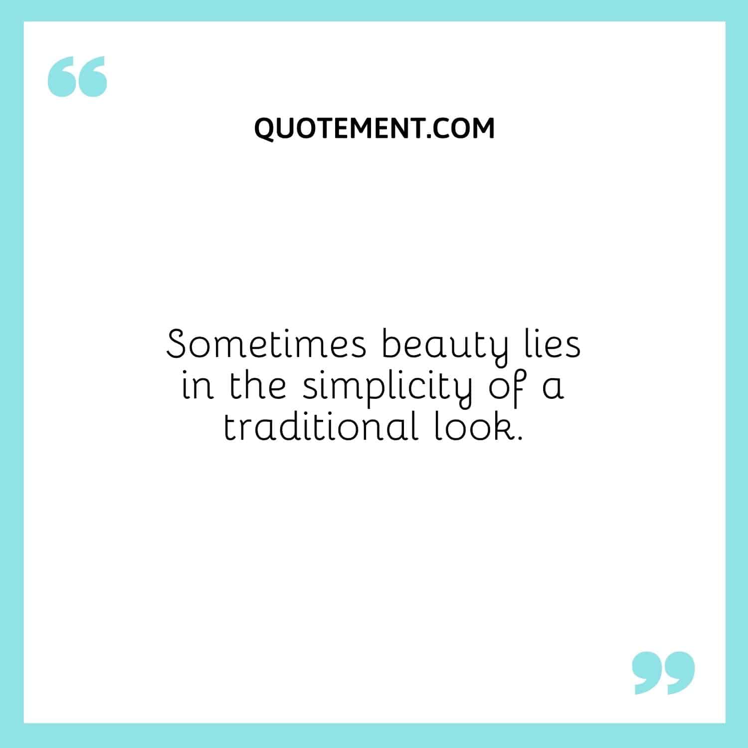 Sometimes beauty lies in the simplicity of a traditional look.