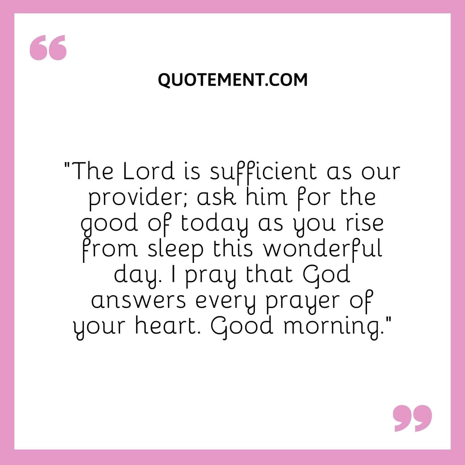The Lord is sufficient as our provider