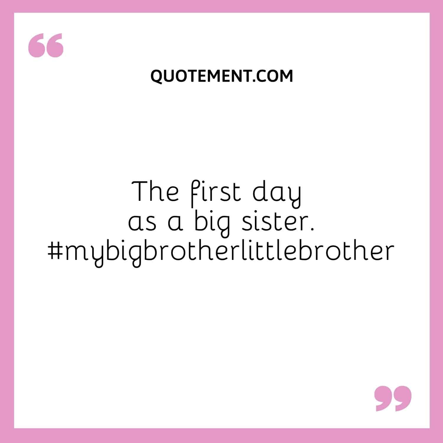 The first day as a big sister.