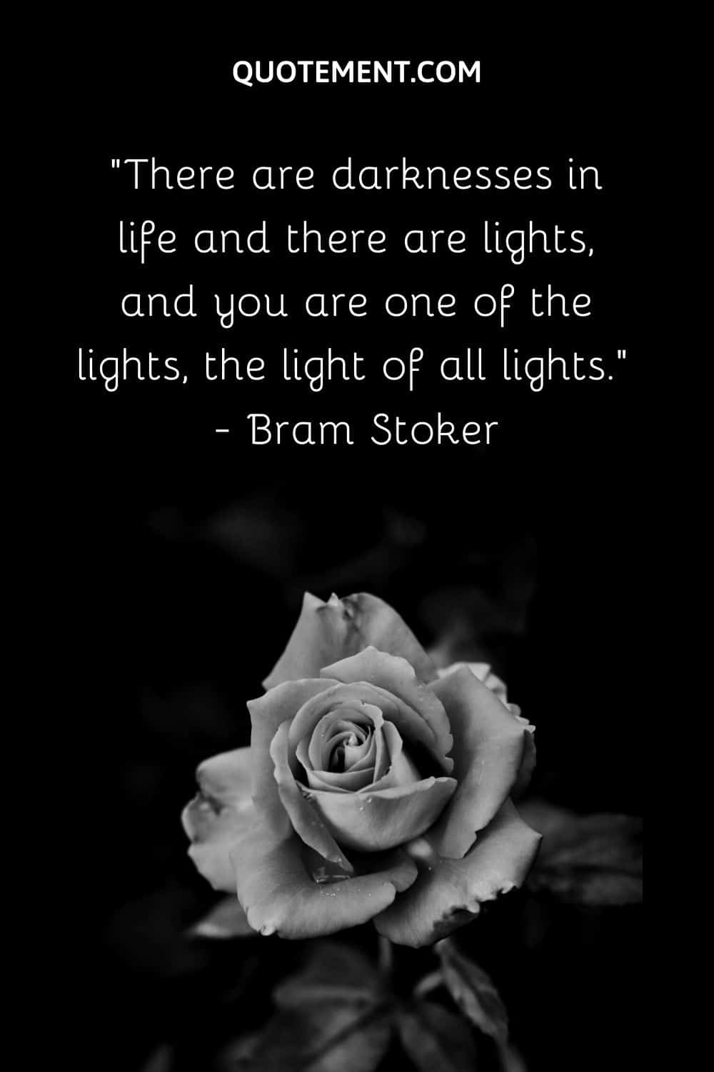There are darknesses in life and there are lights, and you are one of the lights, the light of all lights.