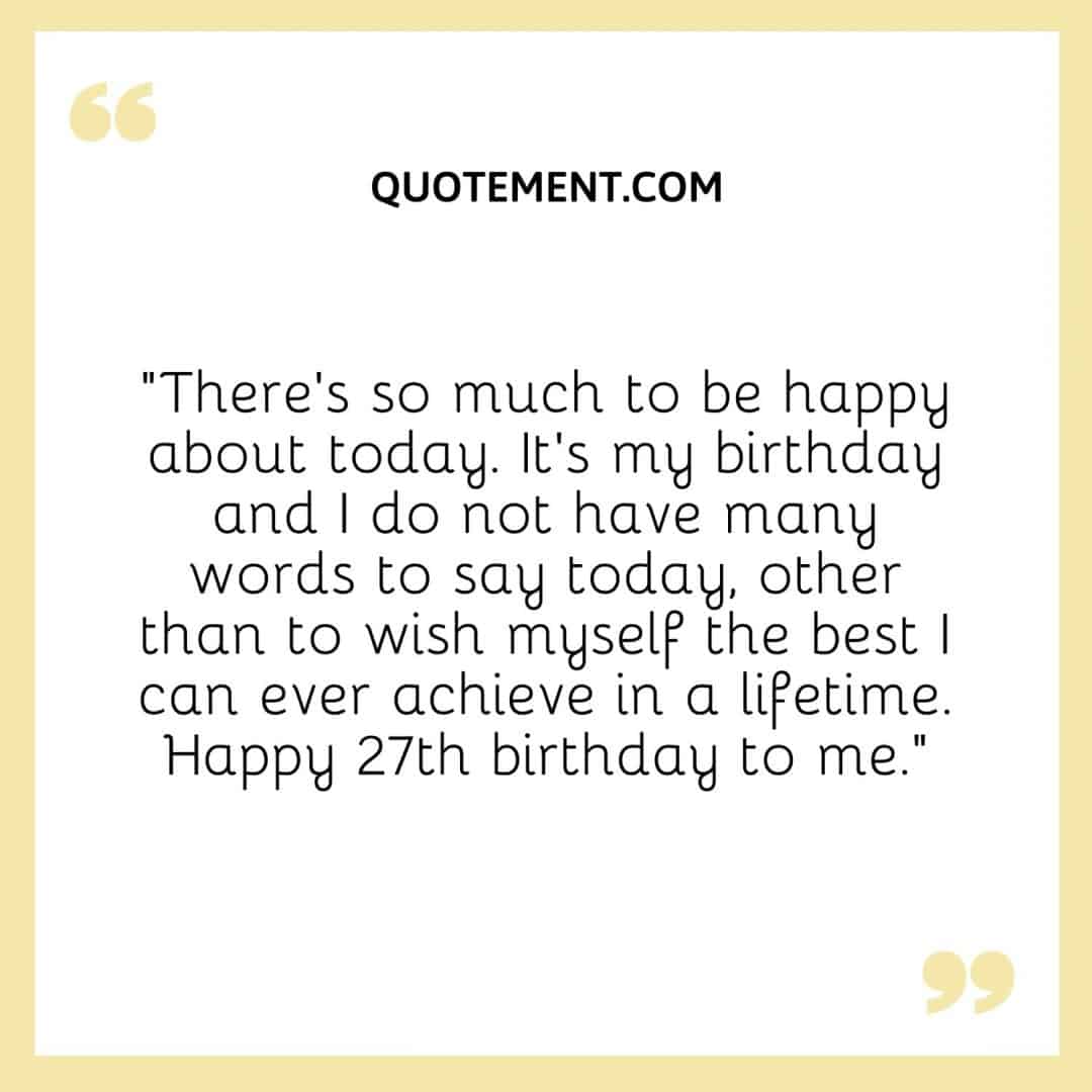 130 Fantastic Happy 27th Birthday Quotes And Captions