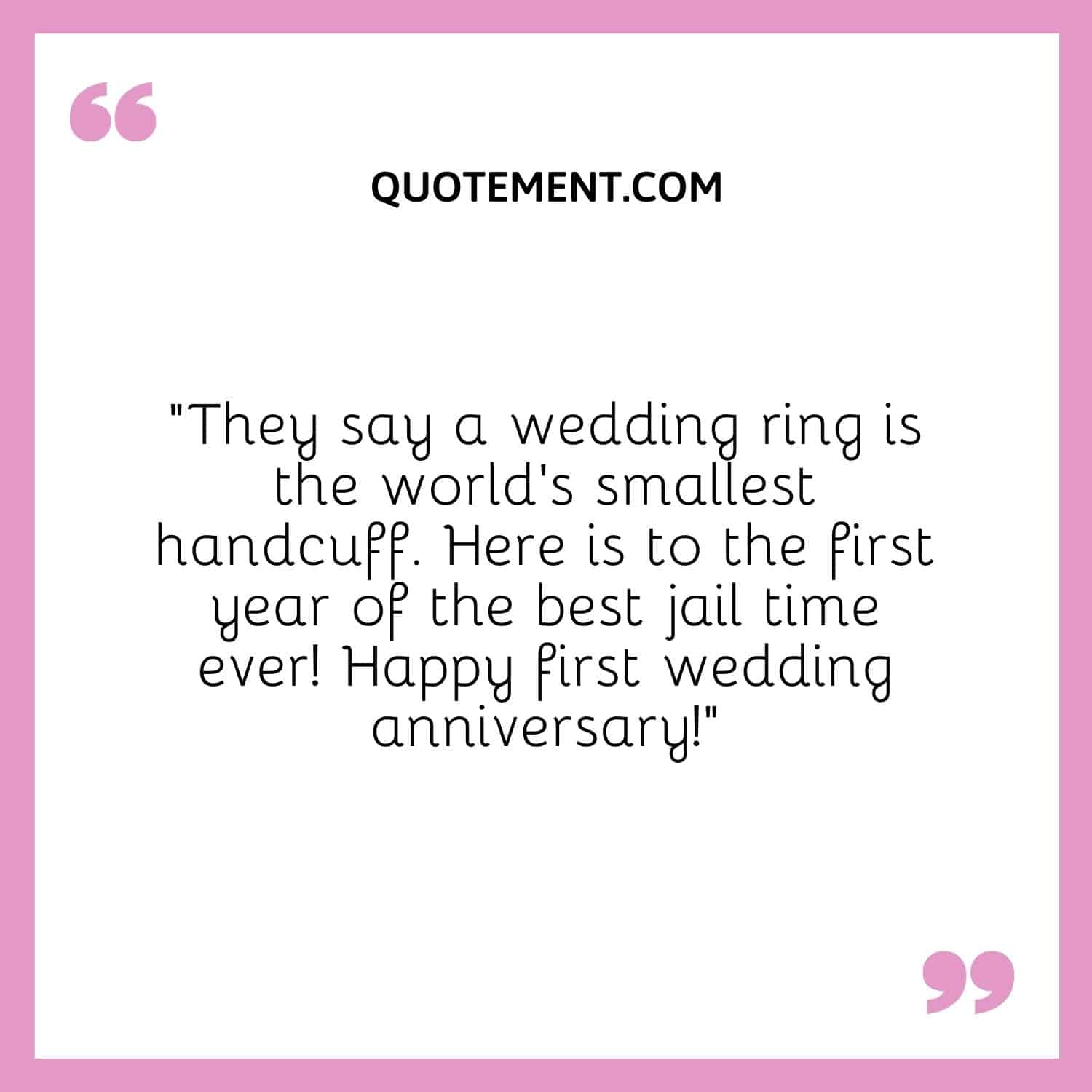 They say a wedding ring is the world’s smallest handcuff