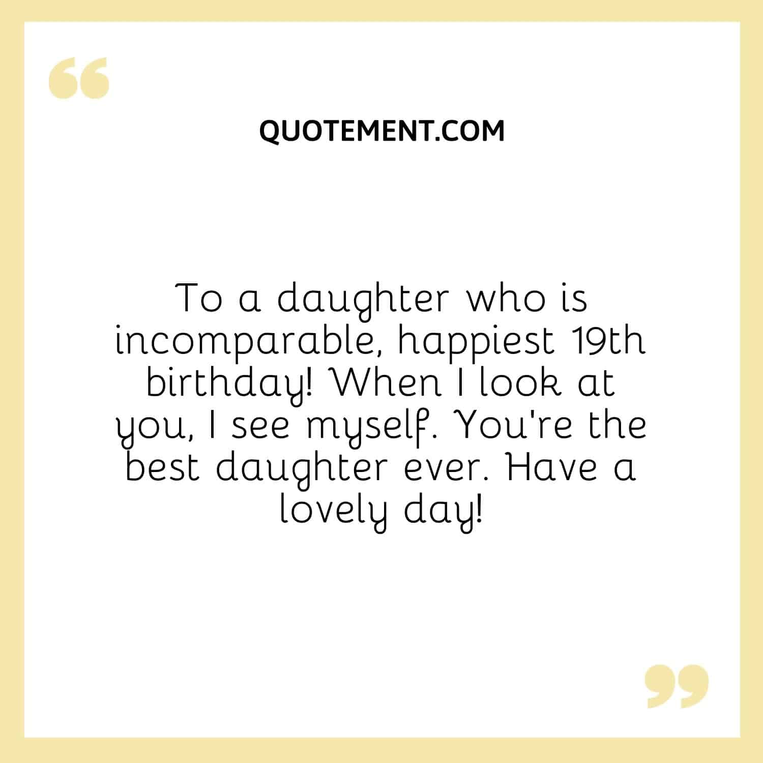 To a daughter who is incomparable