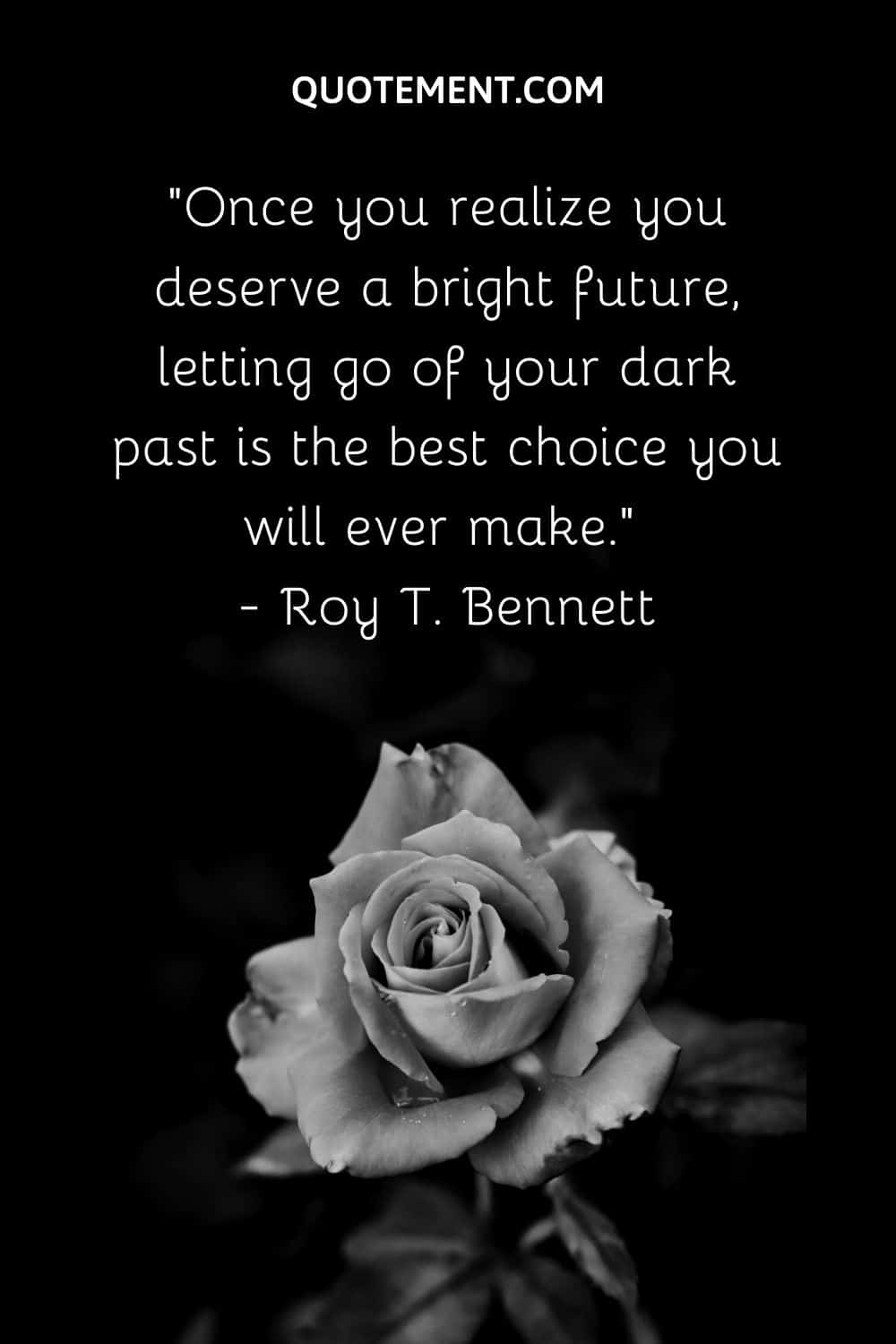 letting go of your dark past is the best choice you will ever make.