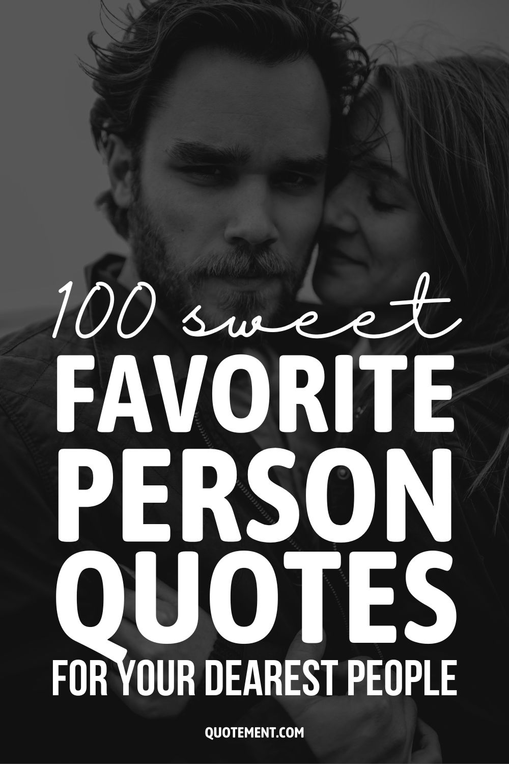 100 Sweet Favorite Person Quotes For Your Dearest People
