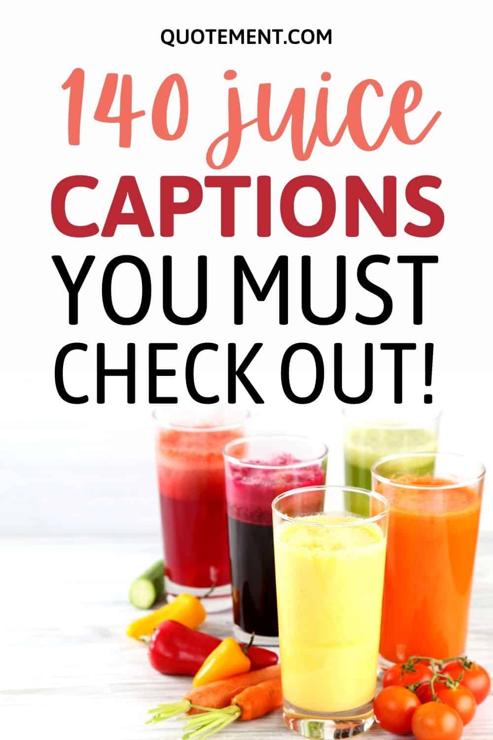 140 Perfect Juice Captions For The Juiciest Post Ever