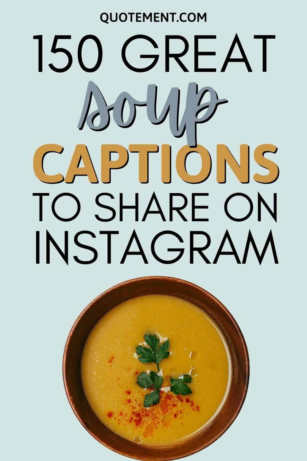 150 Fantastic Soup Captions To Rock Your Instagram Post