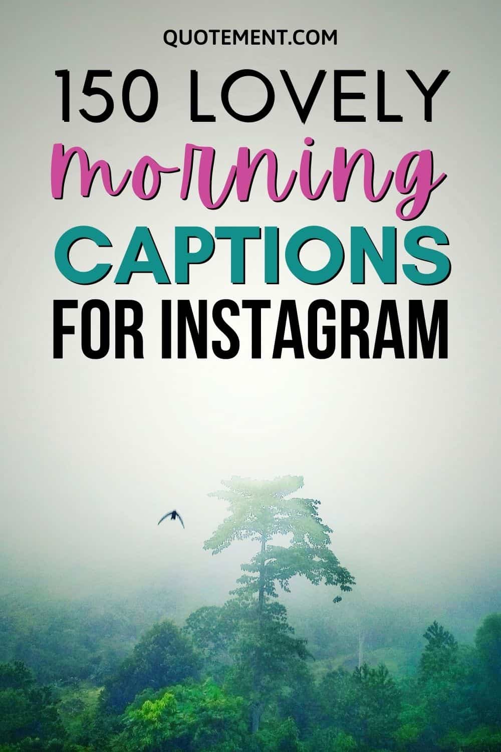 150 Inspirational Good Morning Captions For Instagram