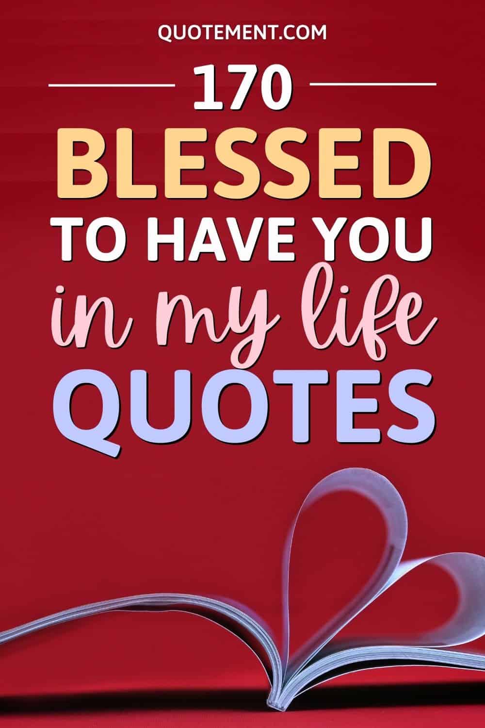 170 Blessed To Have You In My Life Quotes To Show Your Love