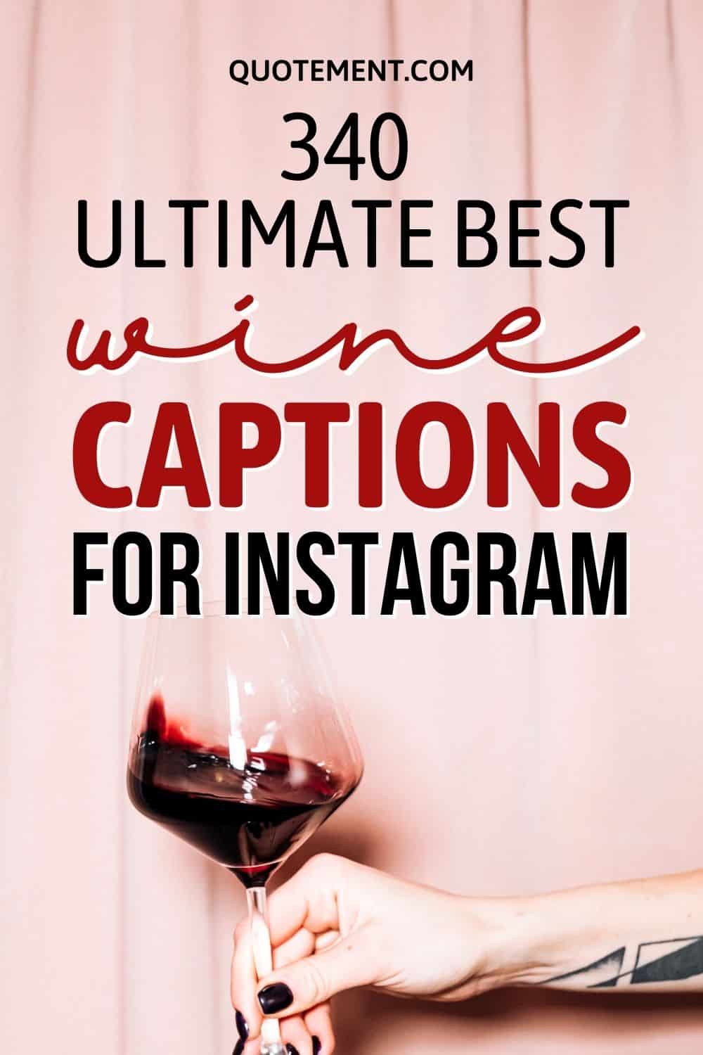 340 Ultimate Best Wine Captions For Wine Lovers Everywhere