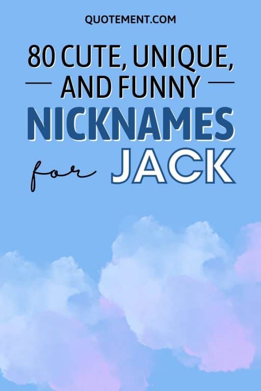 80 Cute, Unique, And Funny Nicknames For Jack