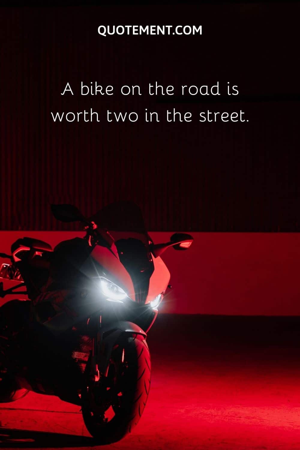 A bike on the road is worth two in the street.