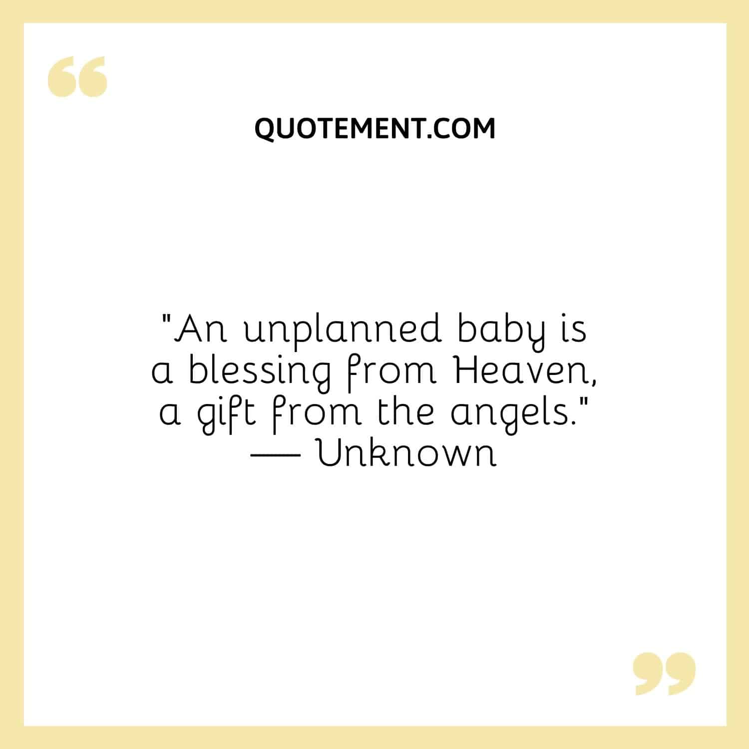 An unplanned baby is a blessing from Heaven