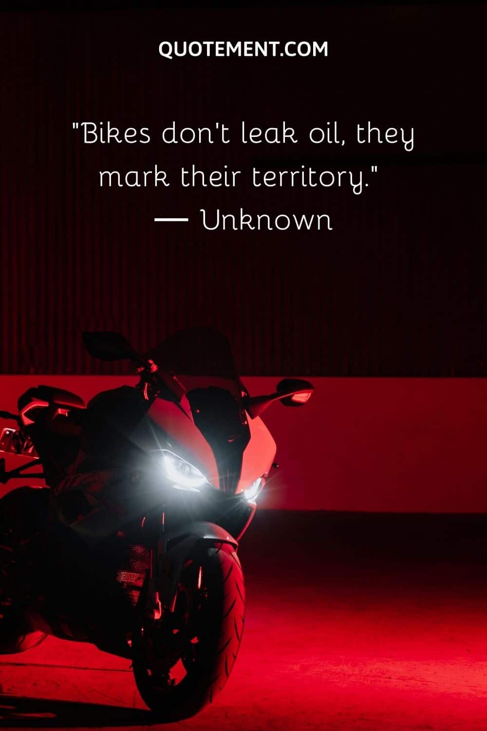 Bikes don’t leak oil, they mark their territory.