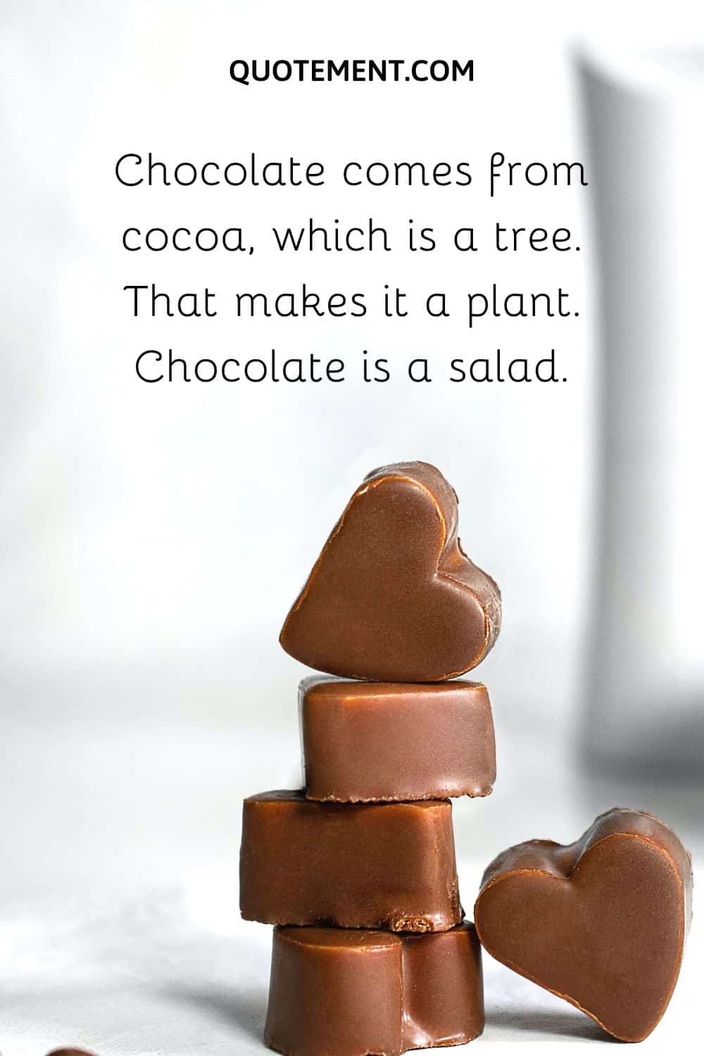 Chocolate comes from cocoa, which is a tree. That makes it a plant. Chocolate is a salad.