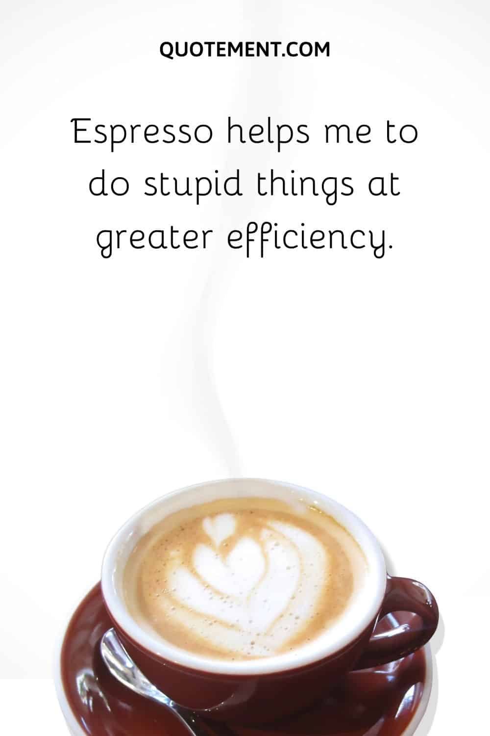 Espresso helps me to do stupid things at greater efficiency