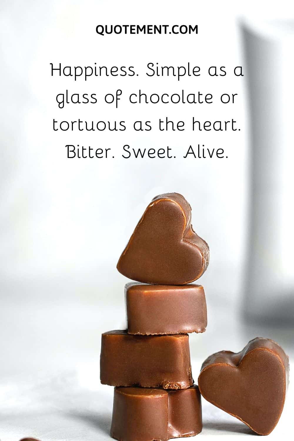 Happiness. Simple as a glass of chocolate or tortuous as the heart. Bitter. Sweet. Alive.