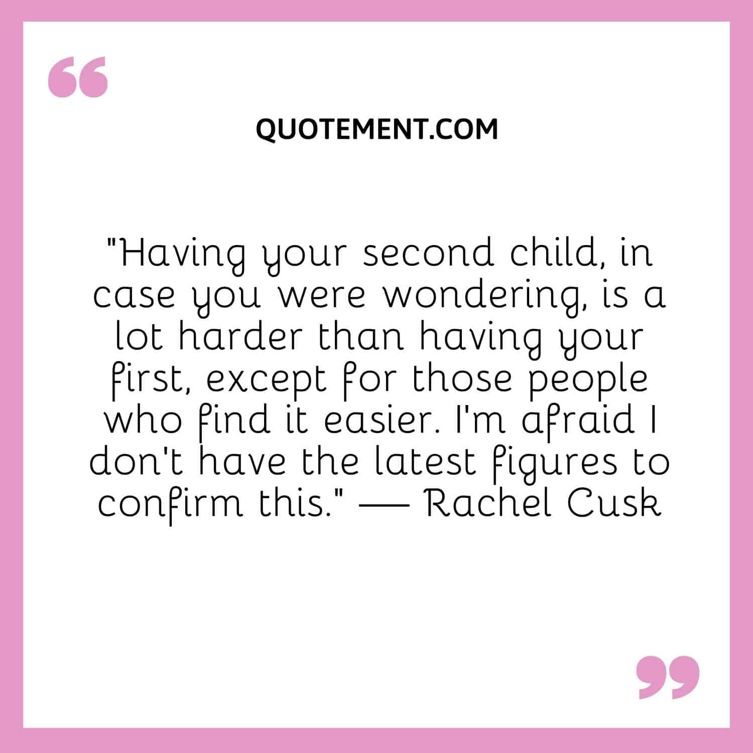 Having your second child, in case you were wondering, is a lot harder than having your first
