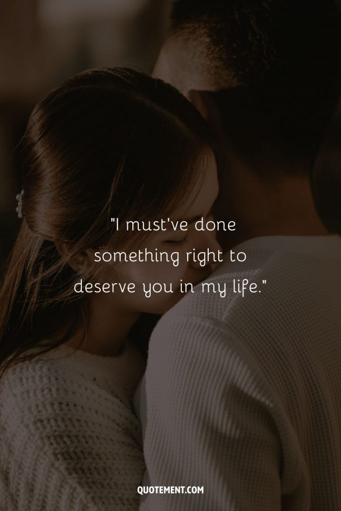 100 Most Beautiful Blessed To Have You In My Life Quotes