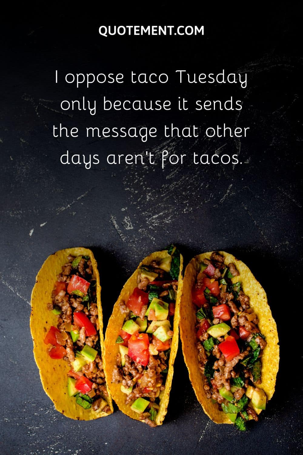 I oppose taco Tuesday