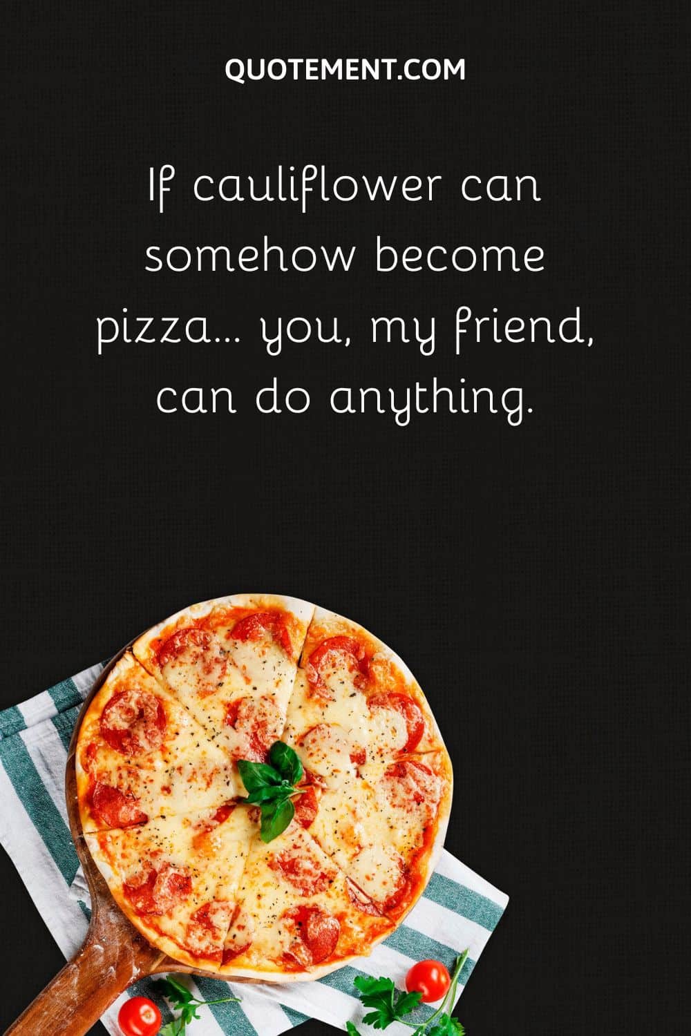 If cauliflower can somehow become pizza