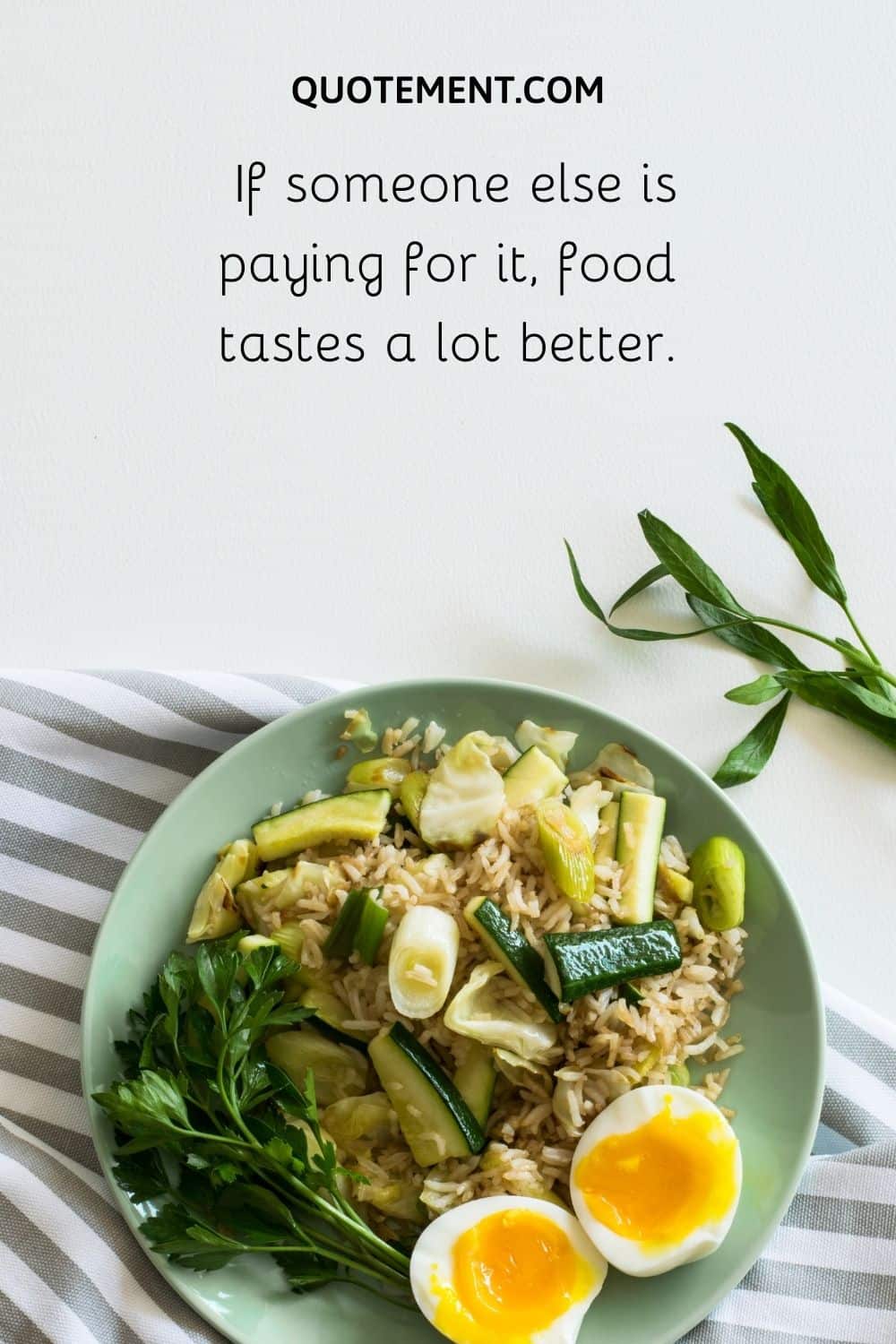 If someone else is paying for it, food tastes a lot better