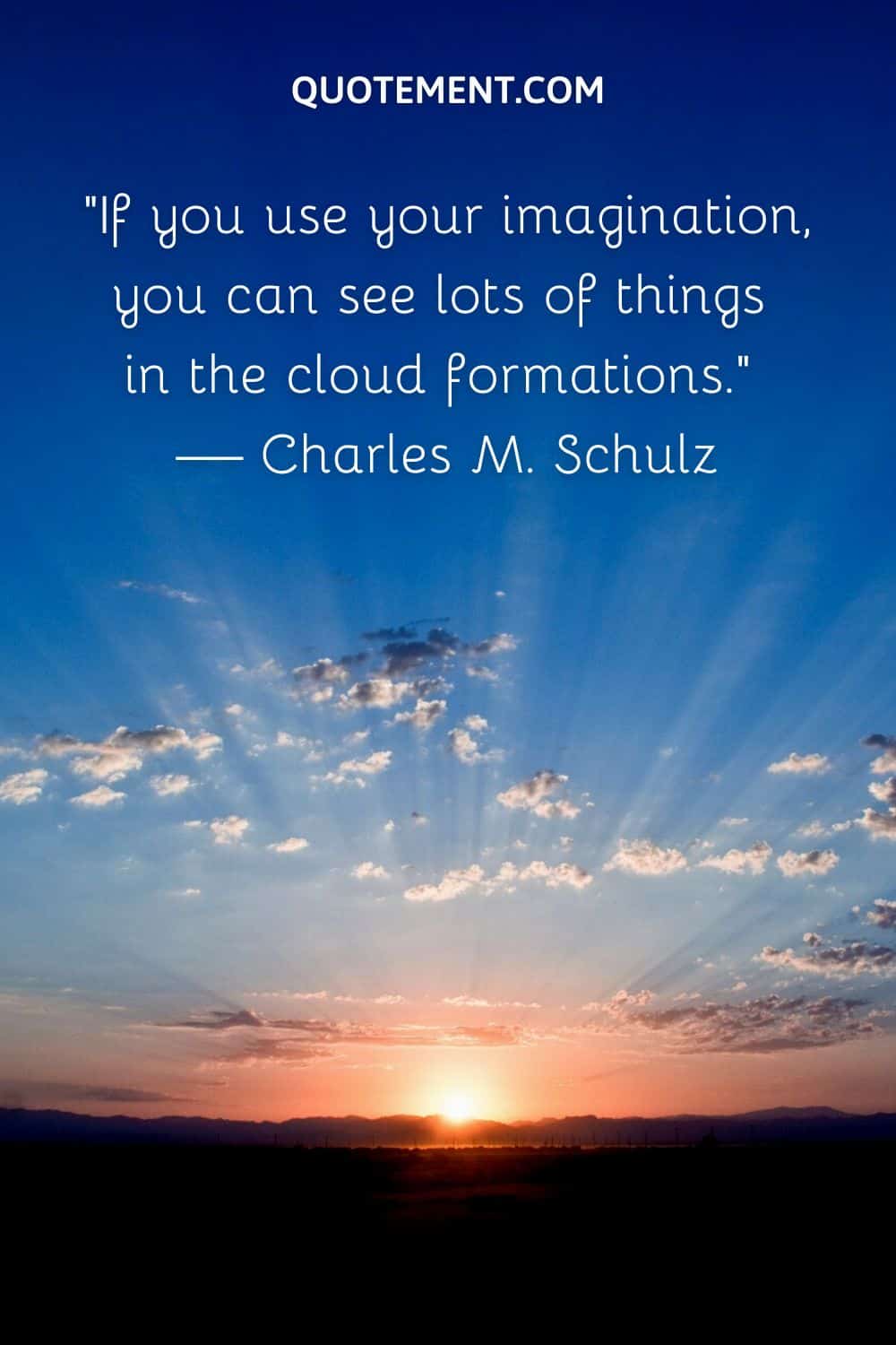 If you use your imagination, you can see lots of things in the cloud formations