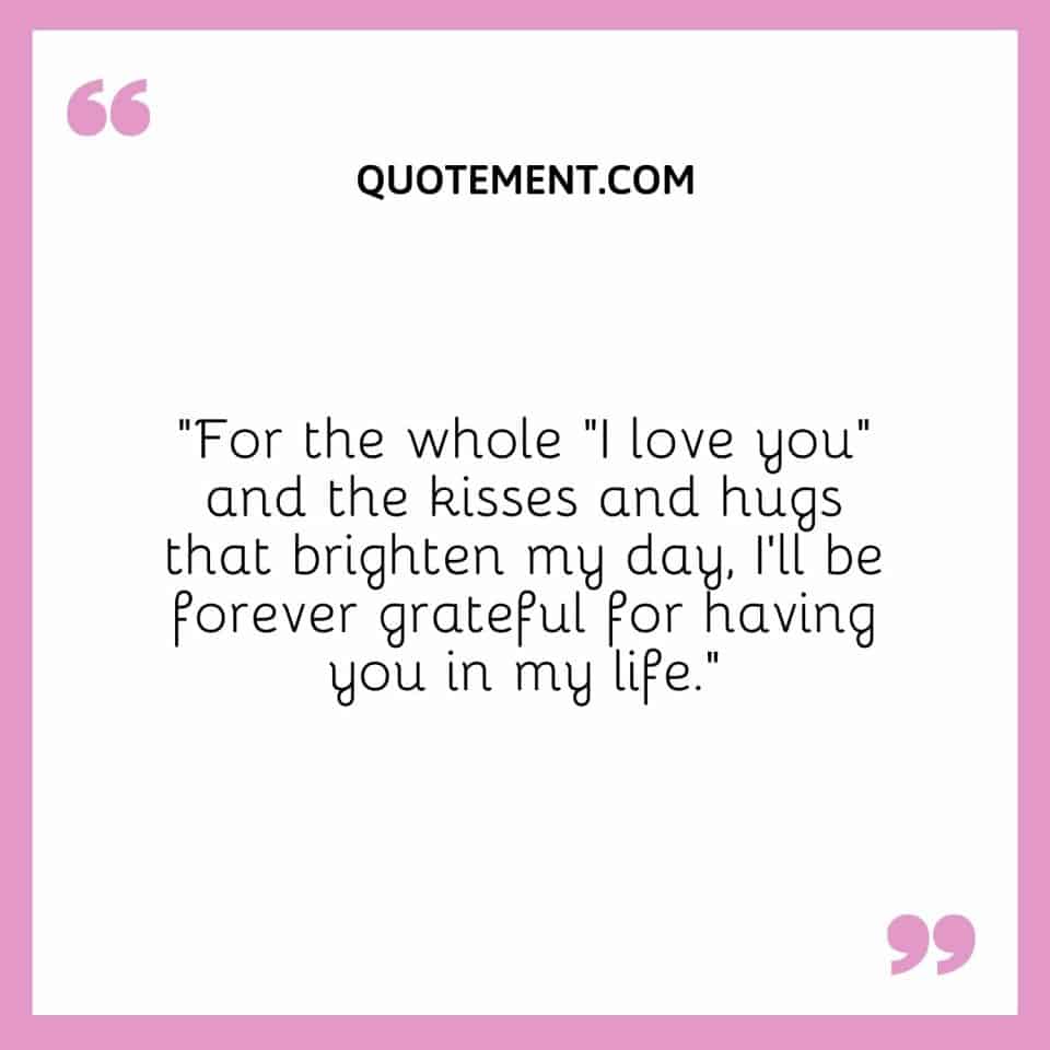 170 Blessed To Have You In My Life Quotes To Show Your Love