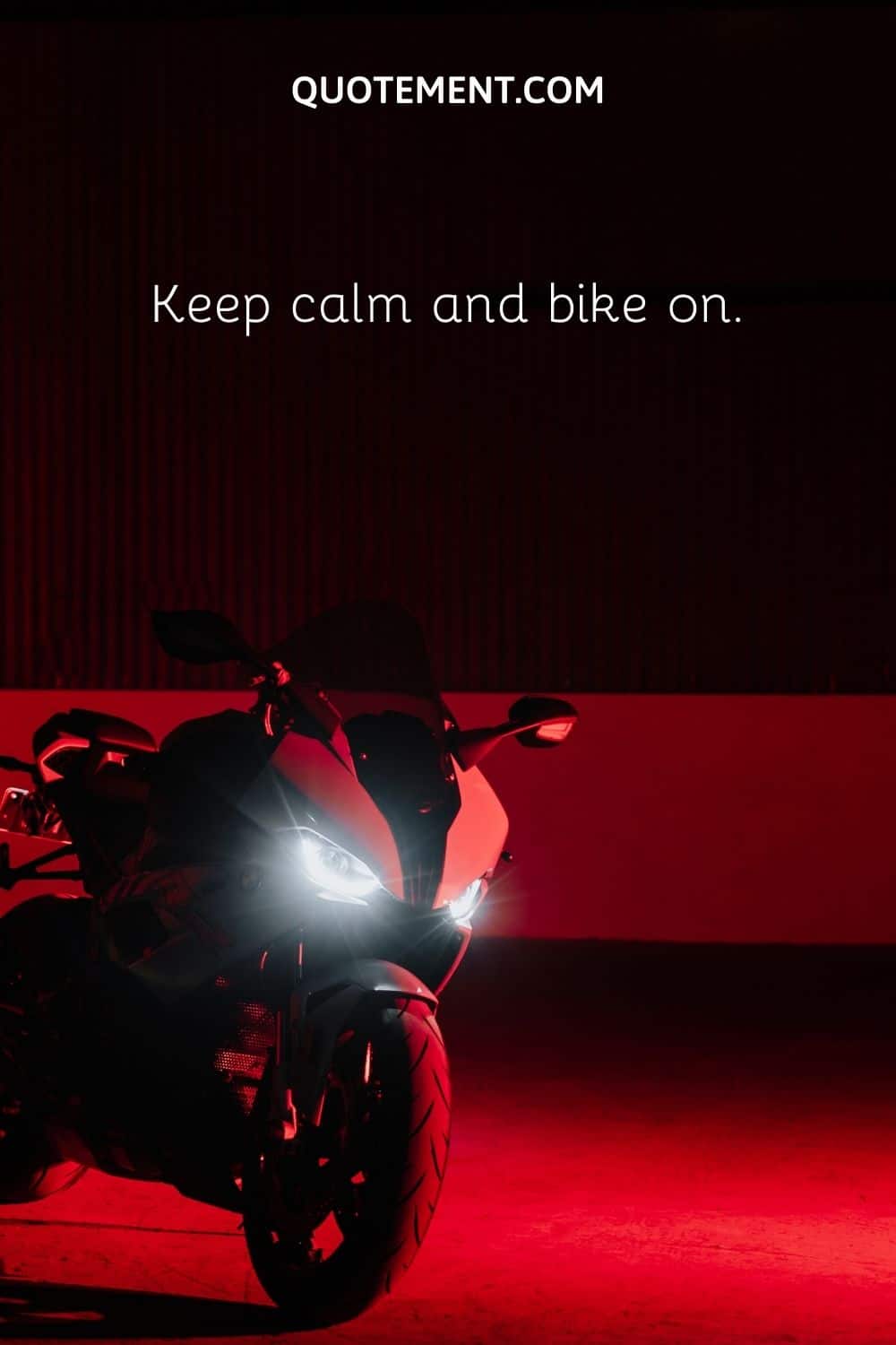 Keep calm and bike on.