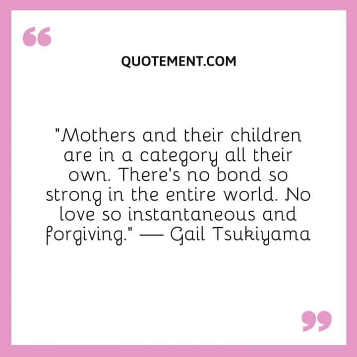 140 Bond Between Mother And Child Quotes To Warm Your Heart