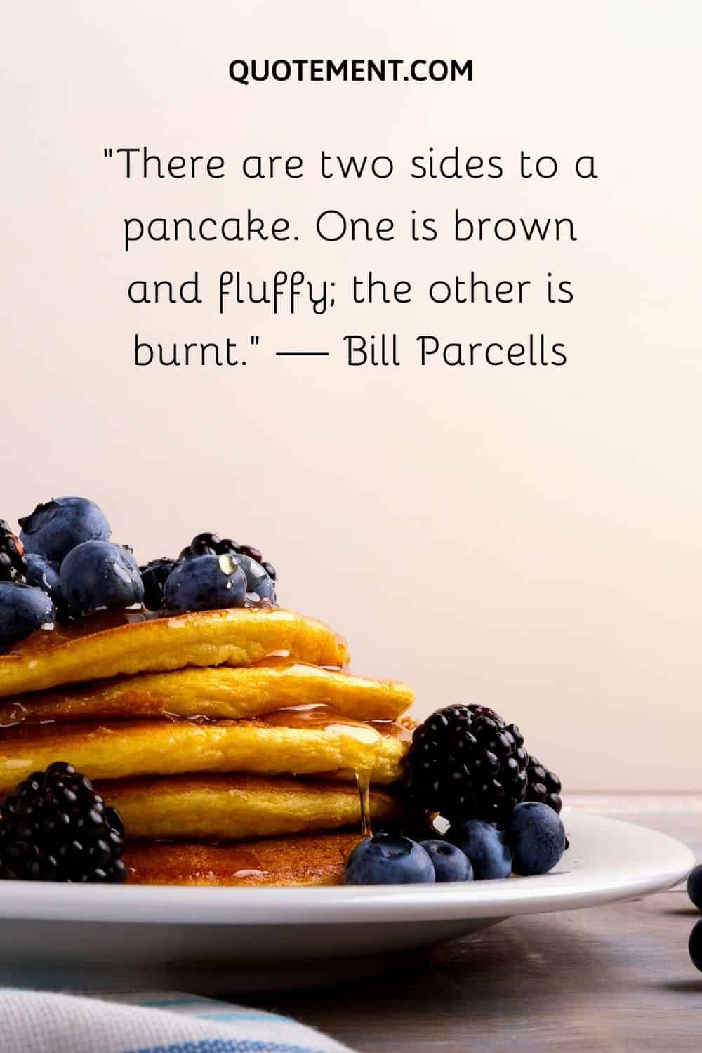 There are two sides to a pancake