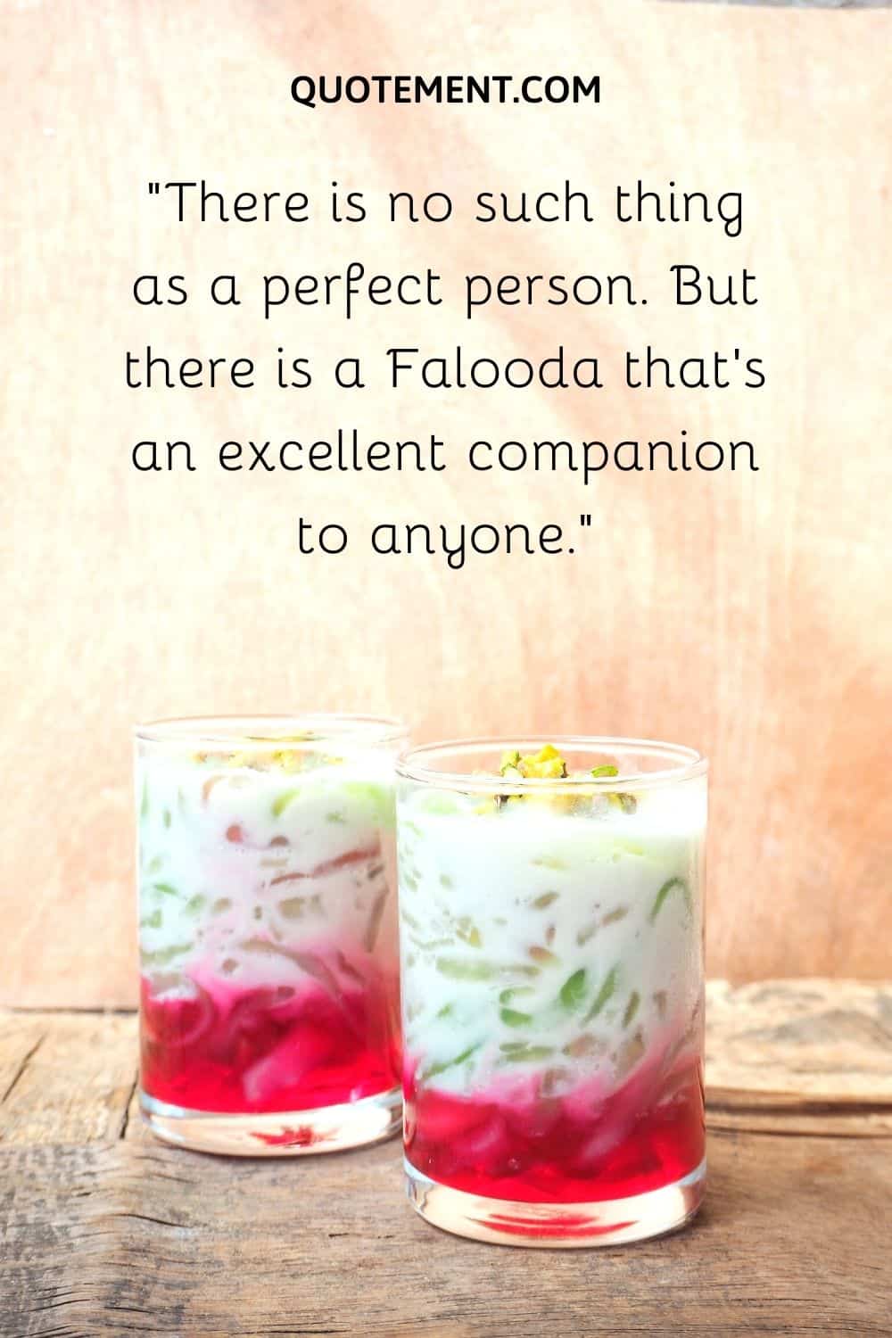 There is no such thing as a perfect person. But there is a Falooda that’s an excellent companion to anyone