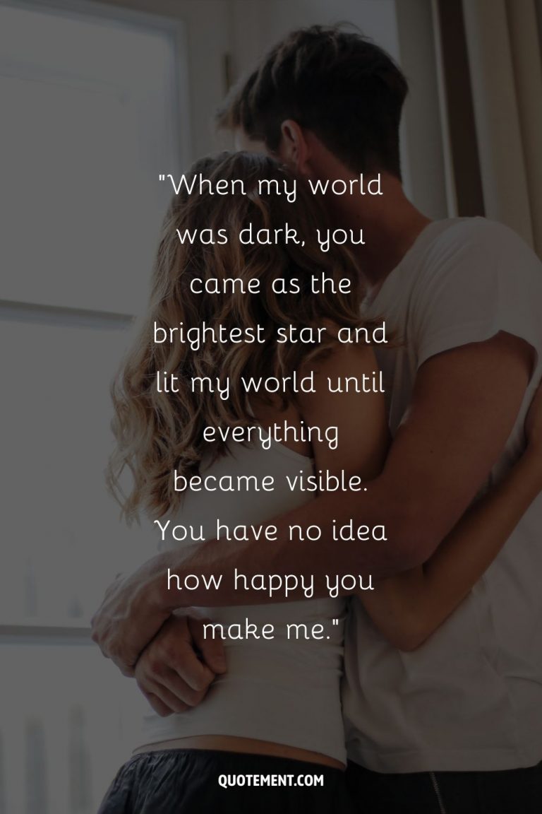 100 Most Beautiful Blessed To Have You In My Life Quotes