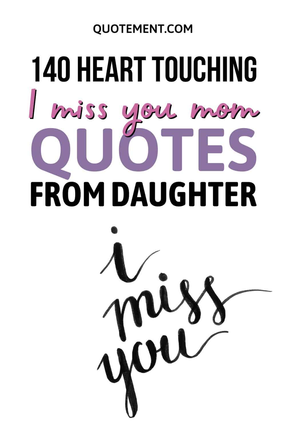 140 Heart Touching I Miss You Mom Quotes From Daughter