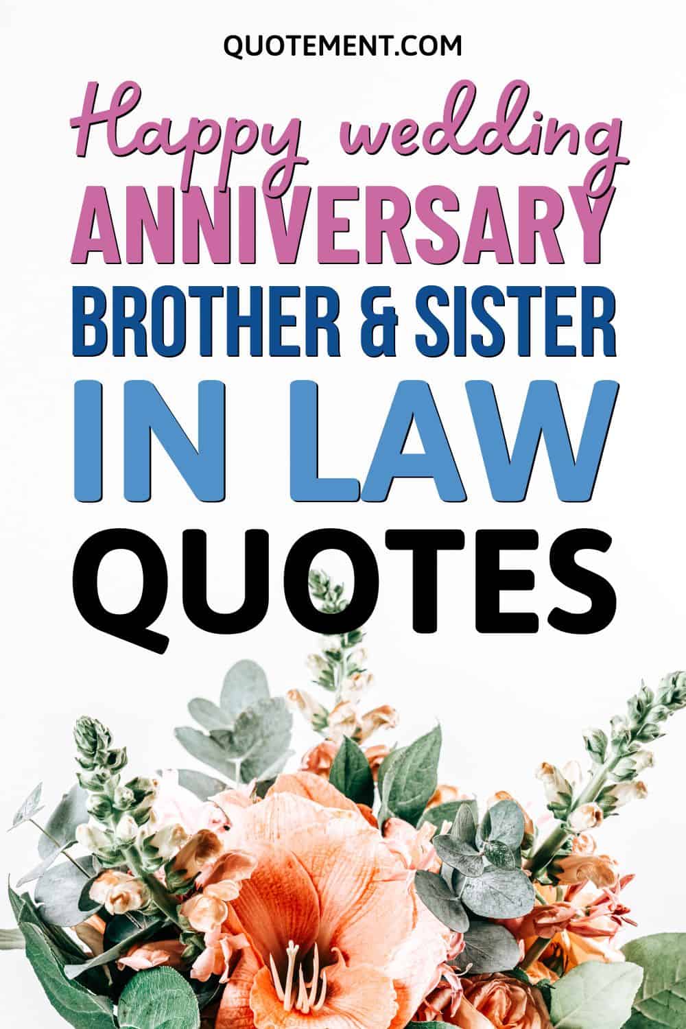 150 Happy Wedding Anniversary Brother And Sister In Law Quotes