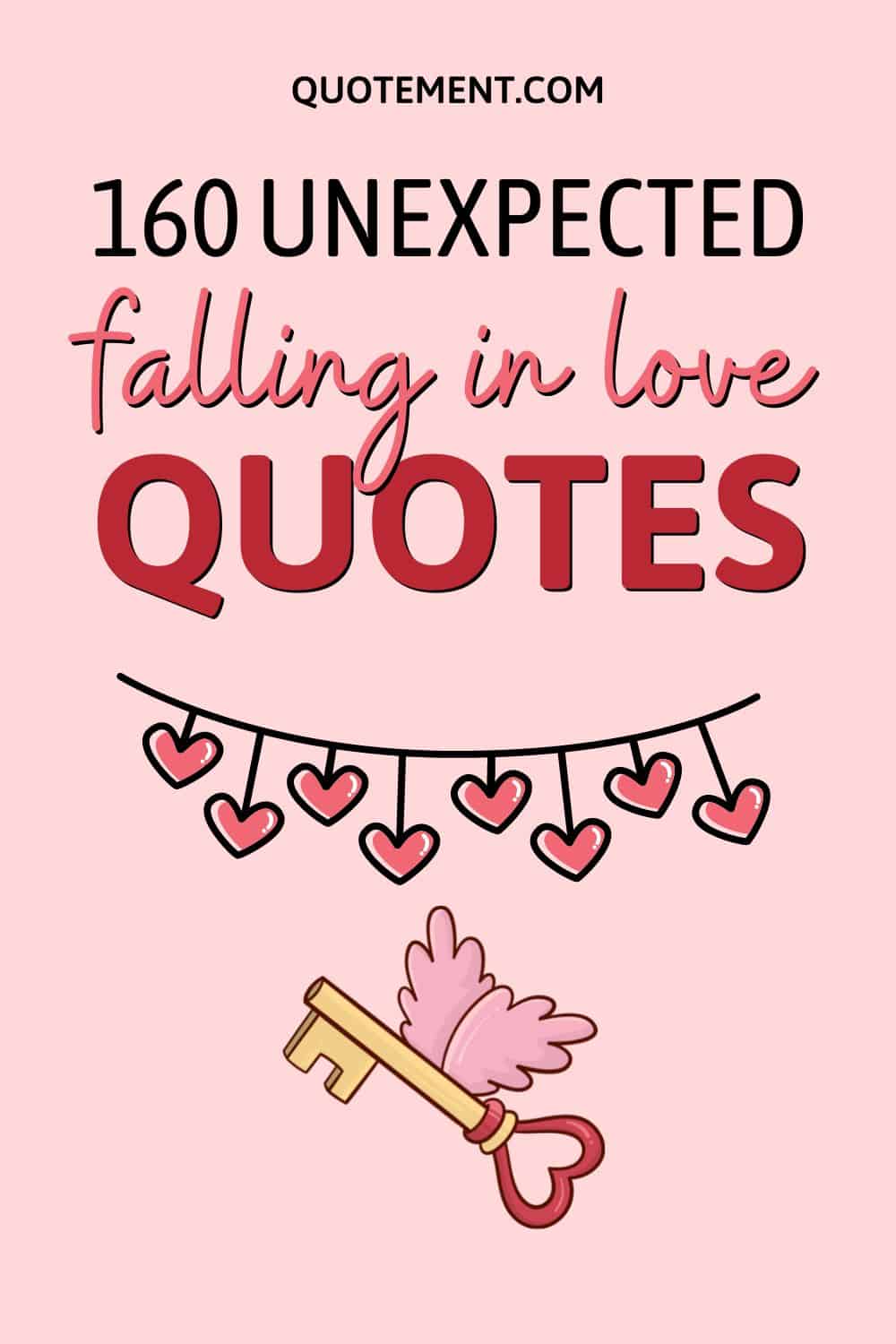 160 Unexpected Falling In Love Quotes To Give You Hope