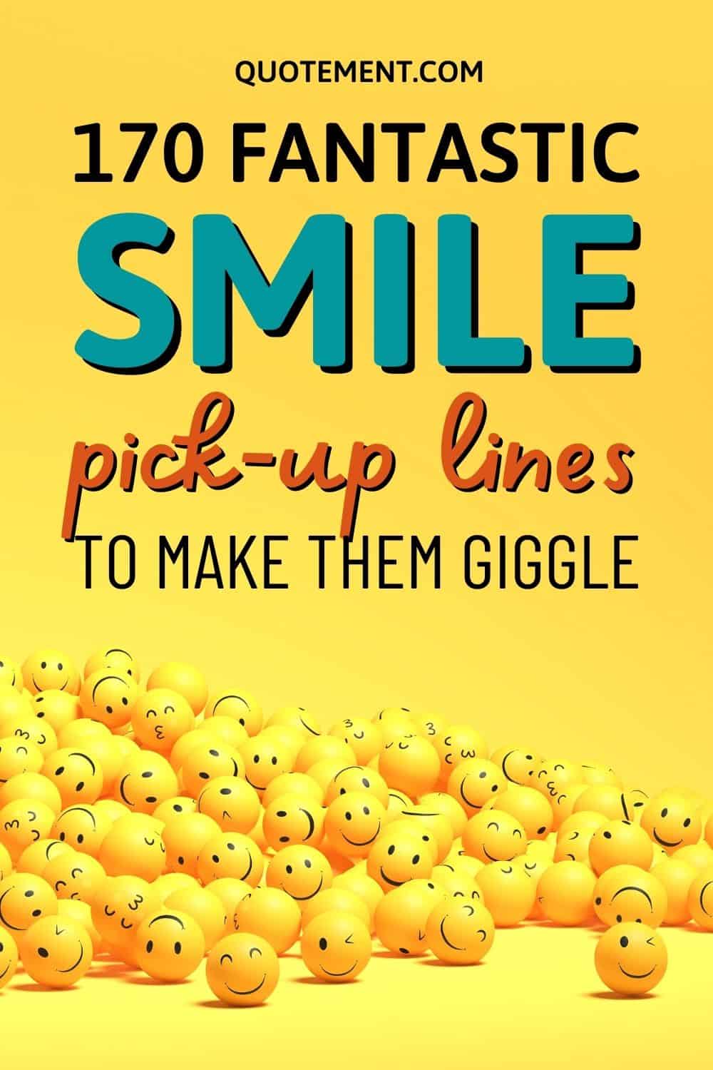 170 Fantastic Smile Pick-Up Lines To Make Them Giggle