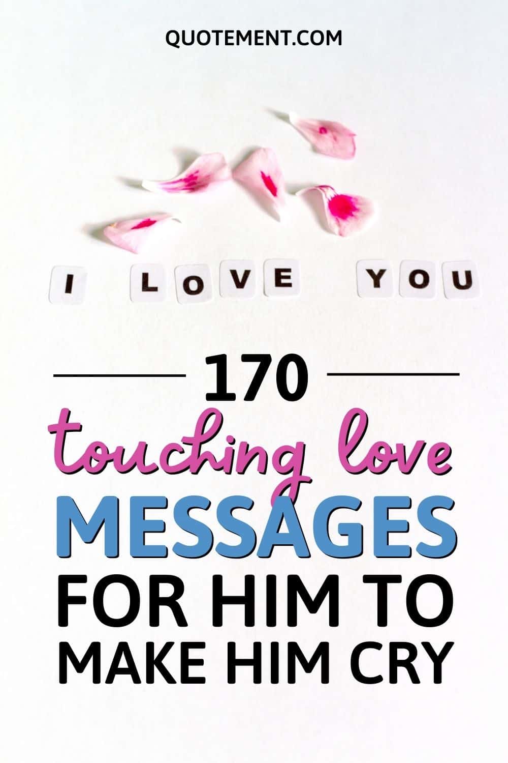 170 Heart Touching Love Messages For Him To Make Him Cry