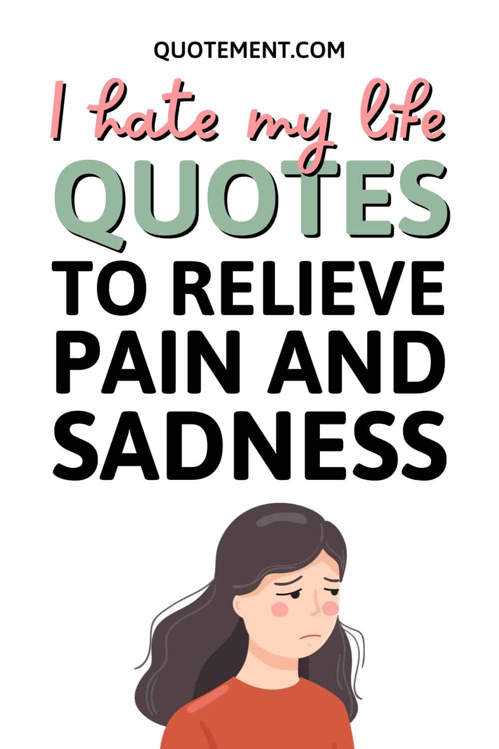 80 I Hate My Life Quotes To Relieve Pain And Sadness