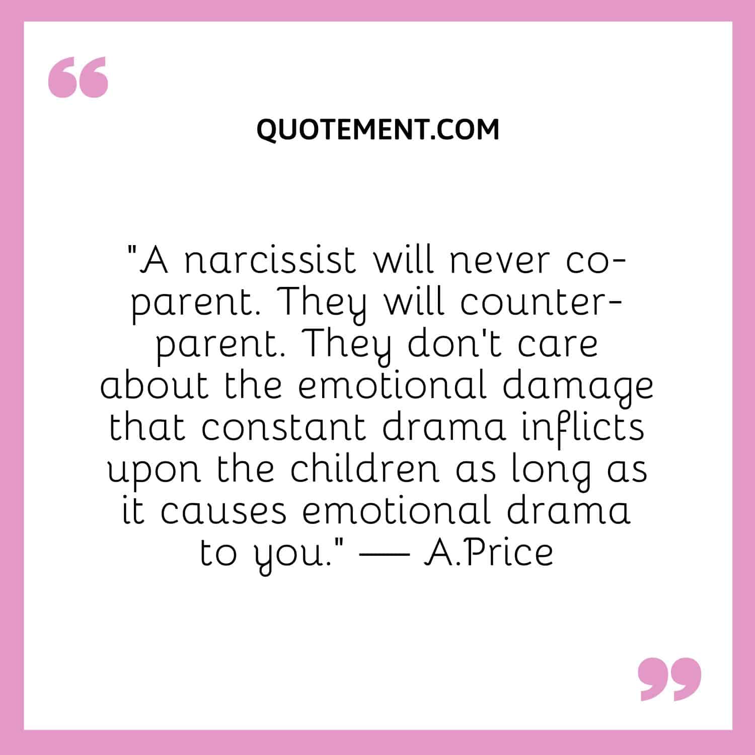 A narcissist will never co-parent