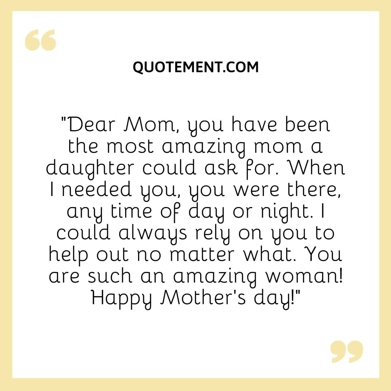 Dear Mom, you have been the most amazing mom a daughter could ask for