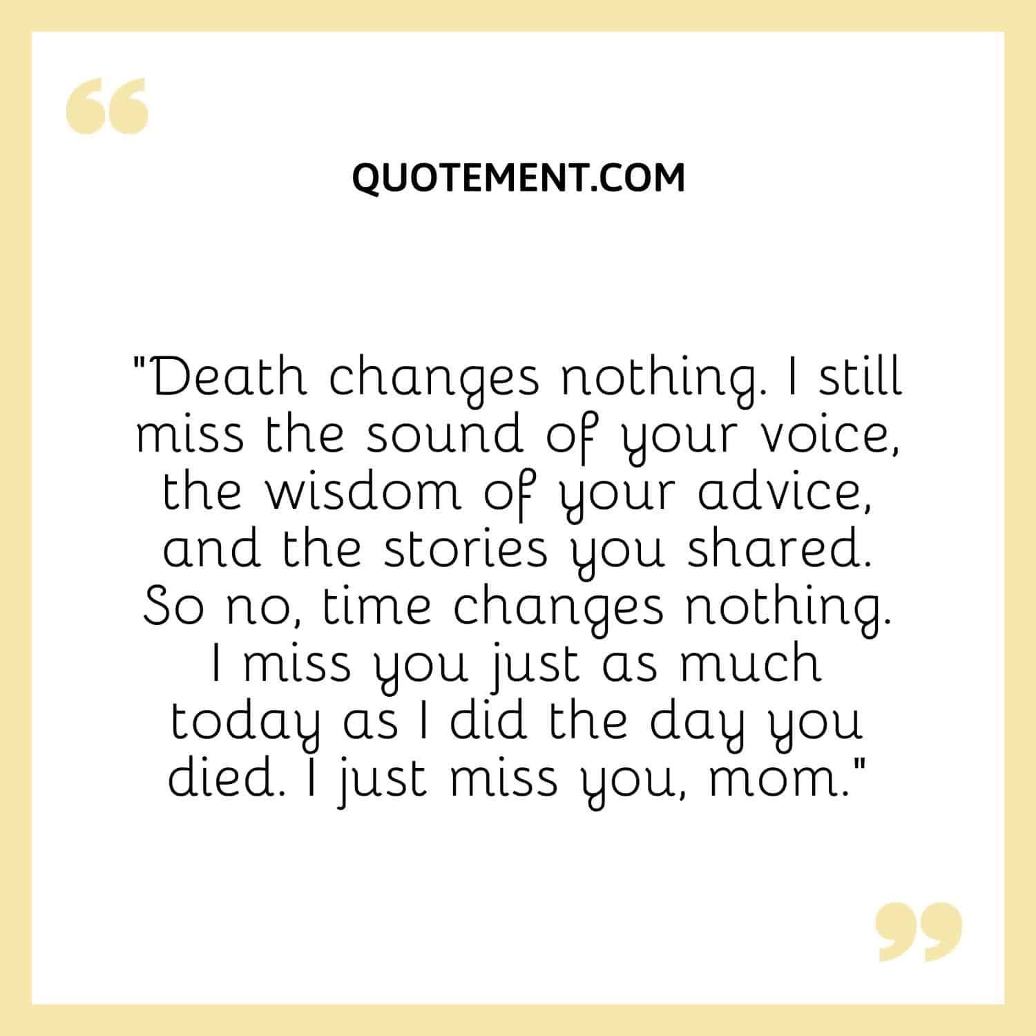 Death changes nothing.