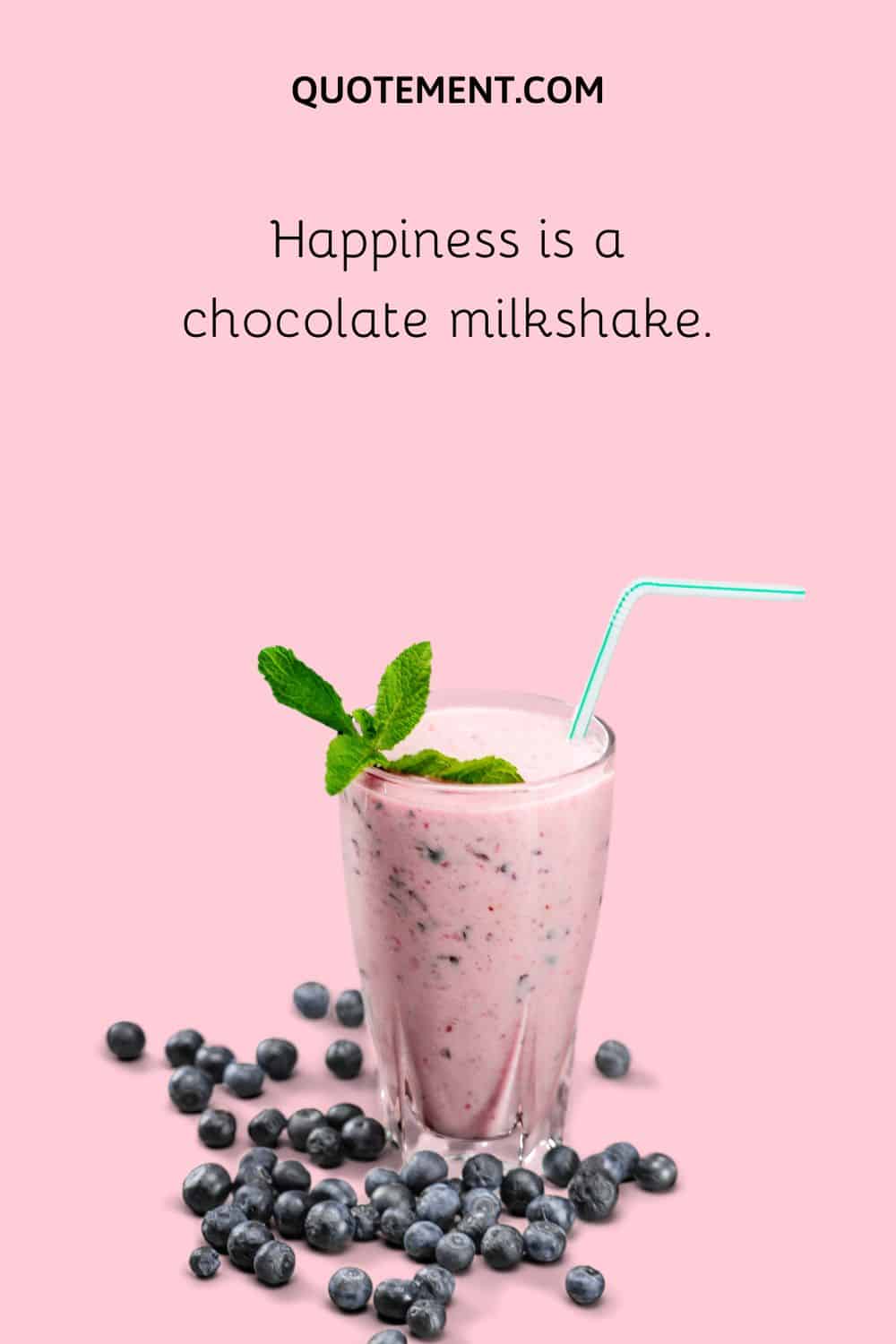 Happiness is a chocolate milkshake.