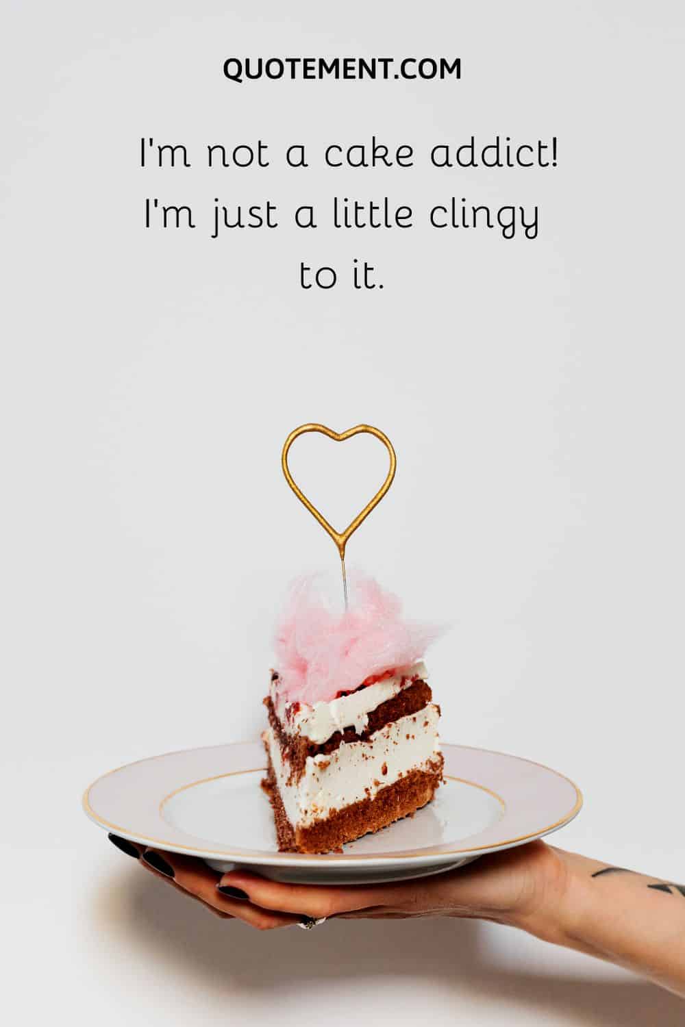 I’m not a cake addict