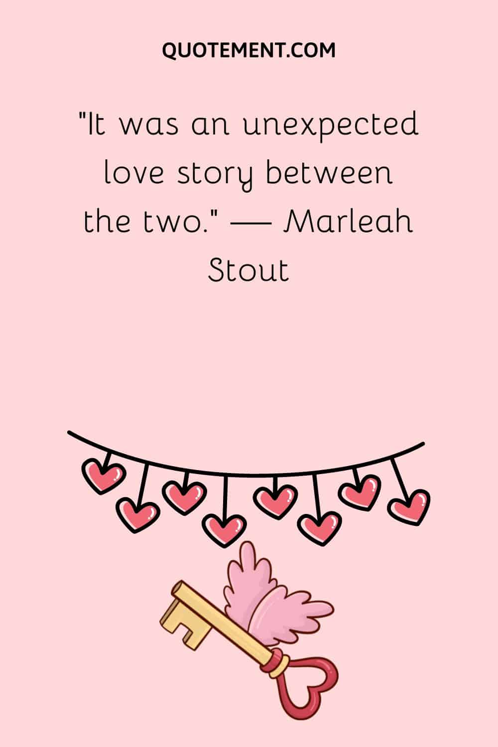 “It was an unexpected love story between the two.” — Marleah Stout