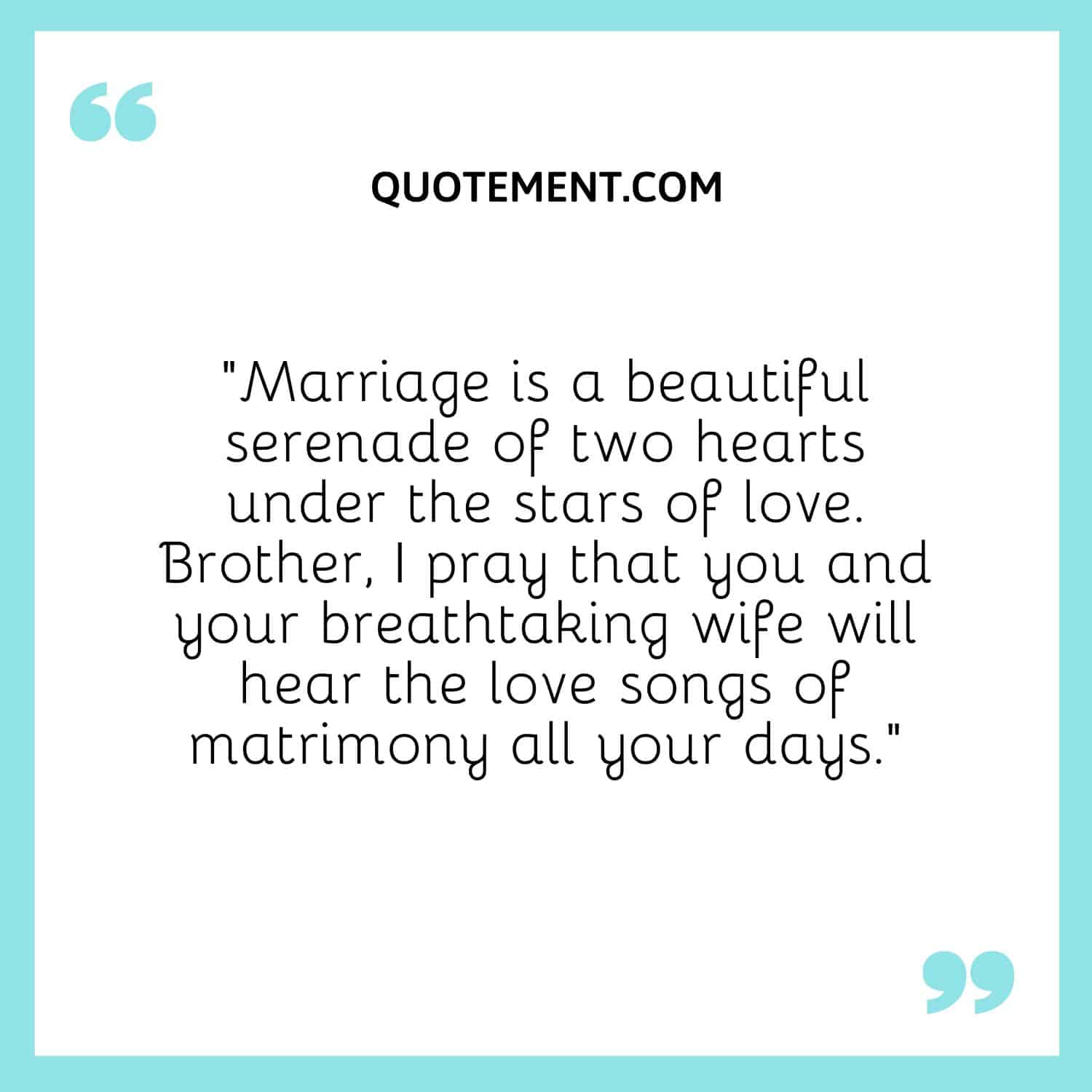 Marriage is a beautiful serenade of two hearts under the stars of love
