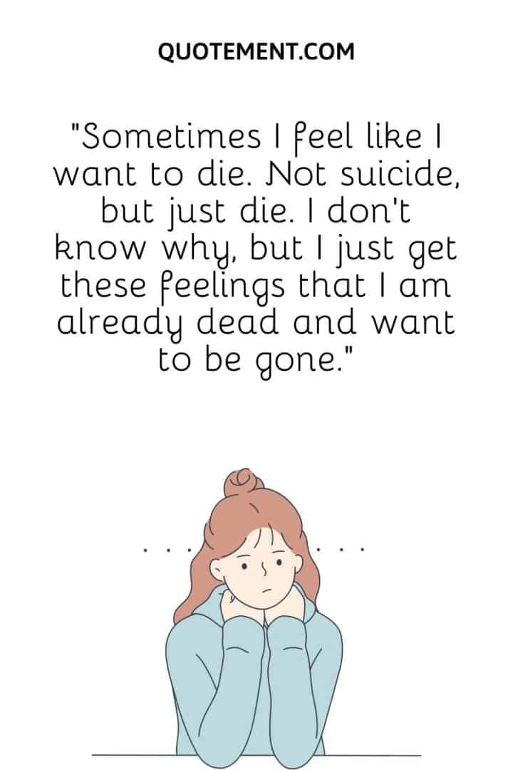 100 Sad I Wanna Die Quotes To Comfort You Straight Away