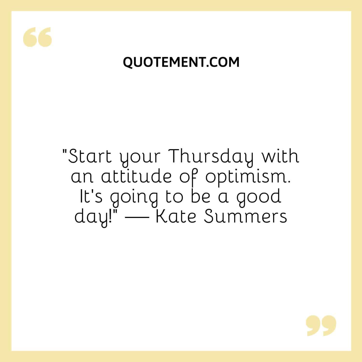 Start your Thursday with an attitude of optimism